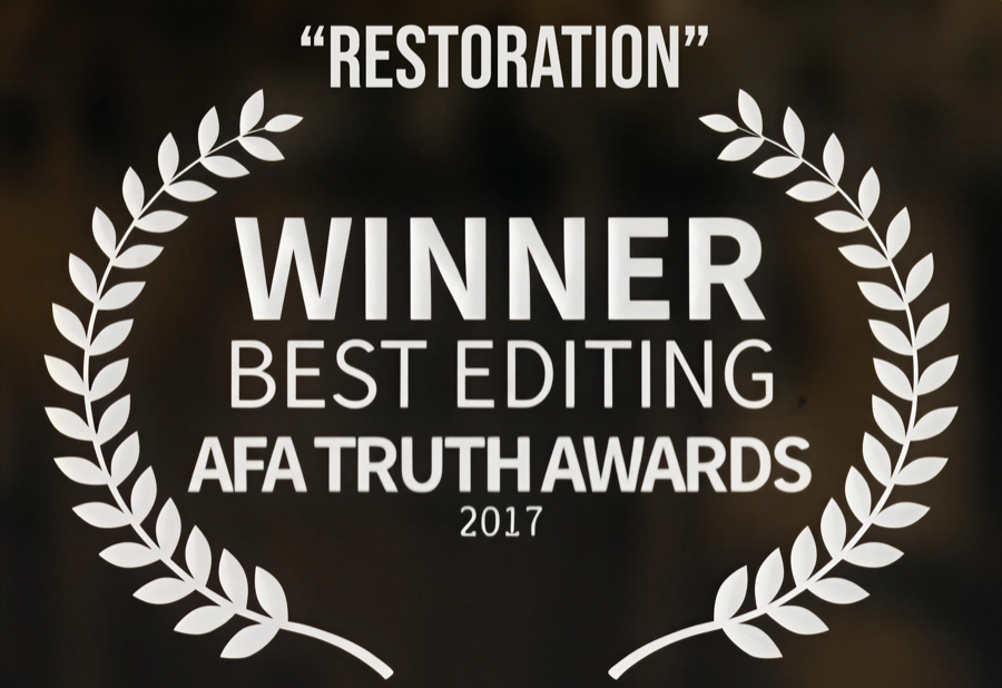 Restoration Best Editing AFA Truth Awards 2017